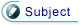 Subject
