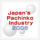 Japan's Pachinko Industry 2006