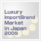 Luxury Import Brand Market in Japan 2009
